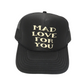 Mad Love For You Trucker Hat